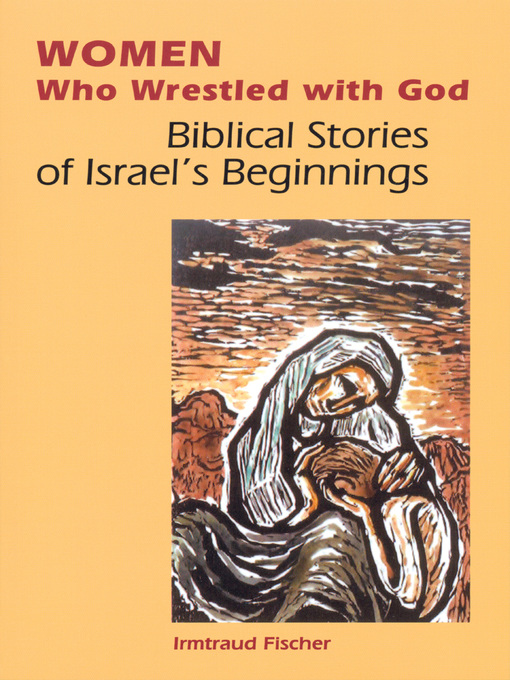 Title details for Women Who Wrestled with God by Irmtraud  Fischer - Available